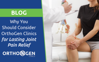 Why You Should Consider OrthoGen Clinics for Lasting Joint Pain Relief